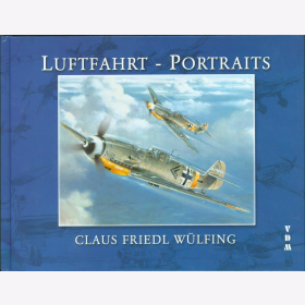 W&uuml;lfing Luftfahrt Portr&auml;ts Richthofen Heinkel Messerschmitt Boelcke M&ouml;lders