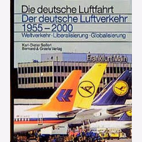 Der deutsche Luftverkehr 1955-2000: Weltverkehr - Liberalisierung - Globalisierung