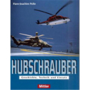 Hubschrauber: Geschichte, Technik und Einsatz