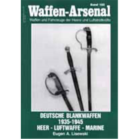 Waffen Arsenal (WA 185) Deutsche Blankwaffen 1935-1945 - Heer - Luftwaffe - Mar