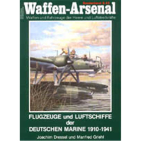 Waffen Arsenal Sonderband (WASo S-23) Flugzeuge u. Luftschiffe d. Deutschen Marine 1910-41