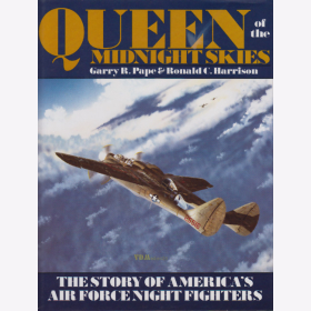 Queen of the Midnight Skies - The Story of Americas Air Force Night Fighters - Pape / Harrison