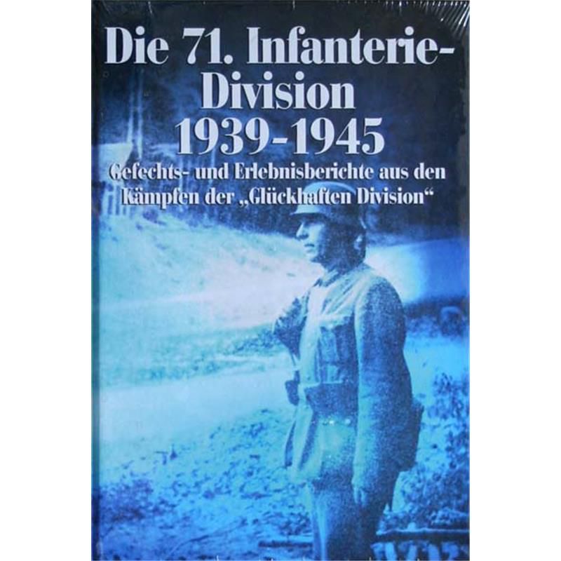 Die 71. InfanterieDivision 19391945 Gefechts und Erlebnisberichte