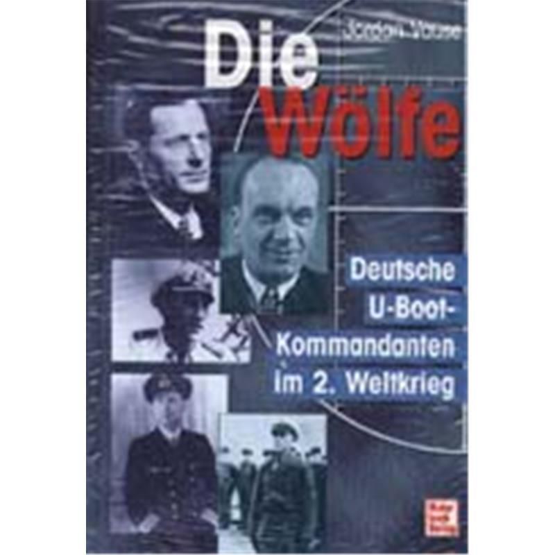 Die Wölfe deutsche UBoot Kommandanten im