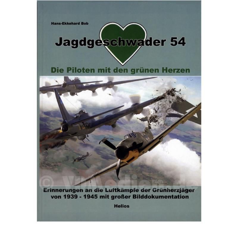 Jagdgeschwader 54 Die Piloten mit dem grünen Herzen HansEkkehard