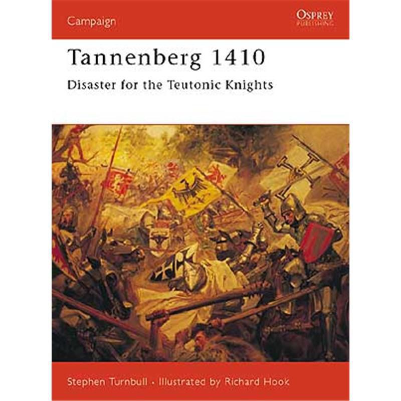 Tannenberg 1410: Disaster for the Teutonic Knights by