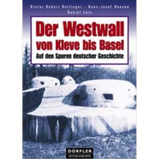 Der Westwall von Kleve bis Basel