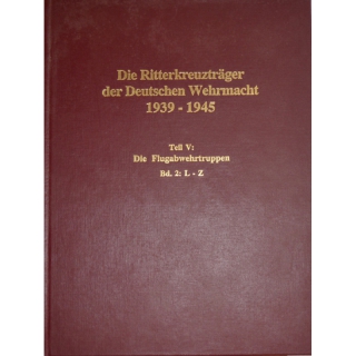 Die Ritterkreuzträger der Deutschen Wehrmacht 1939-1945...