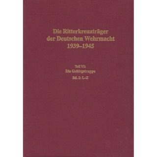 Die Ritterkreuzträger der Deutschen Wehrmacht 1939-1945...