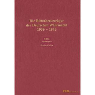Die Ritterkreuzträger der Deutschen Wehrmacht 1939-1945...