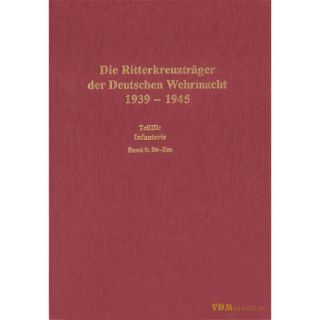 Die Ritterkreuzträger der Deutschen Wehrmacht 1939-1945...