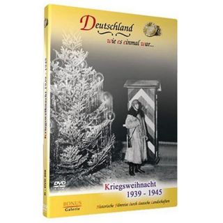 Kriegsweihnacht 1939-1945 - Deutschland wie es einmal...