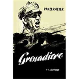 Kurt Meyer - Panzermeyer: Grenadiere