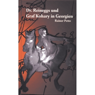 Petto, R. - Dr. Reineggs und Graf Kohary in Georgien