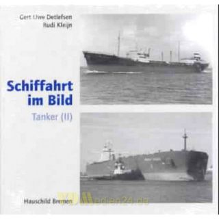 Tanker (II) - Schiffahrt im Bild Nr. 12 - Detlefsen / Kleijn