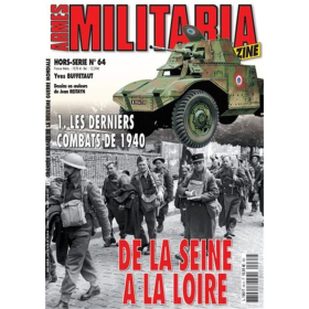 1. Les derniers combats de 1940 : de la Seine a la Loire (Militaria Magazine Hors-Serie Nr. 64)
