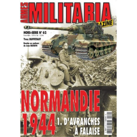Normandie 1944 : d Avranches a Falaise (Militaria Magazine Hors-Serie Nr. 62)