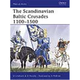 Osprey Men at Arms The Scandinavian Baltic Crusades 1100-1500 (MAA Nr. 436)