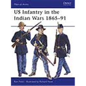 Osprey Men at Arms US Infantry in the Indian Wars 1865-91 (MAA Nr. 438)