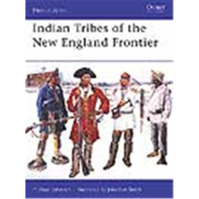 Osprey Men at Arms Indian Tribes of the New England Frontier (MAA Nr. 428)