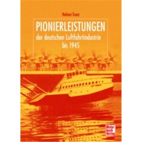 Trunz Pionierleistungen der deutschen Luftfahrtindustrie bis 1945