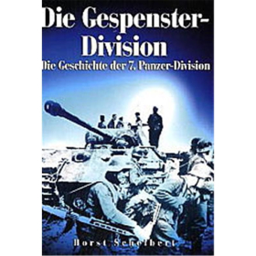 Die Gespenster-Division : Die Geschichte der 7. Panzer-Division