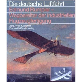 Kranzhoff Die deutsche Luftfahrt 32 Edmund Rumpler Wegbereiter in der industriellen Flugzeugfertigung