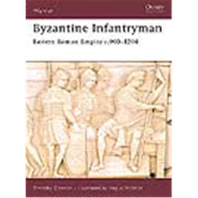 Osprey Warrior Byzantine Infantryman : Eastern Roman Empire c.900-1204 (WAR Nr. 118)