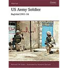 Osprey Warrior US Army Soldier: Baghdad 2003-4 (WAR Nr. 113)