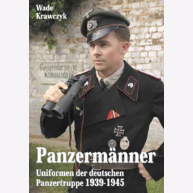 Wade Krawczyk Panzerm&auml;nner Uniformen der deutschen Panzertruppe 1939-45