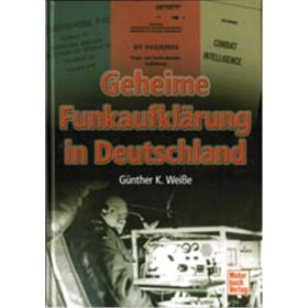 Geheime Funkaufkl&auml;rung in Deutschland 1945-1990