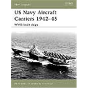 Osprey New Vanguard US Navy Aircraft Carriers 1942-45 WWII Built Ships (NVG Nr. 130)