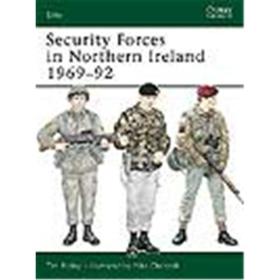 Security Forces in Northern Ireland 1969&ndash;92 (ELI Nr. 44) Osprey Elite