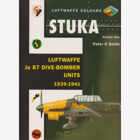 Luftwaffe Colors Stuka, Vol. 1: Luftwaffe Ju 87 Dive-Bomber Units 1939-1941 - Peter C Smith