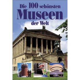 D&ouml;rfler Die 100 sch&ouml;nsten Museen der Welte