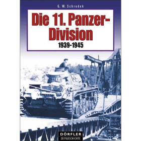 D&ouml;rfler Die 11. Panzer-Division 1939 - 1945 2. WK Russlandfeldzug Bilddokumentation