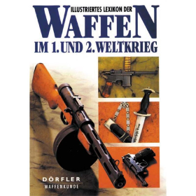 D&ouml;rfler Illustriertes Lexikon der Waffen im 1. und 2. Weltkrieg