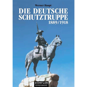 D&ouml;rfler Die deutsche Schutztruppe 1889 - 1918