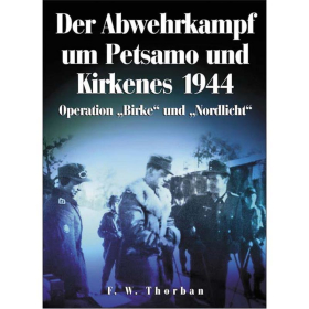 D&ouml;rfler Der Abwehrkampf um Petsamo und Kirkenes 1944 Operation Birke Nordlicht