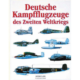 D&ouml;rfler Deutsche Kampfflugzeuge des Zweiten Weltkriegs