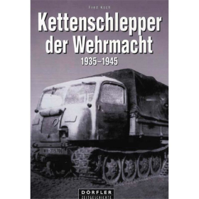 D&ouml;rfler Kettenschlepper der Wehrmacht Kettenfahrzeuge Wehrmacht Kraftwagen