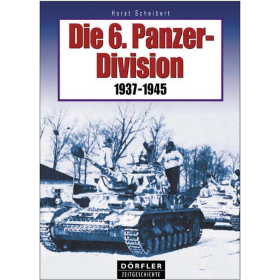 D&ouml;rfler Die 6. Panzer-Division 1937 - 1945 Geschichte Militaria