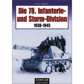 D&ouml;rfler Die 78. Infanterie- und Sturm-Division 1938 - 1945