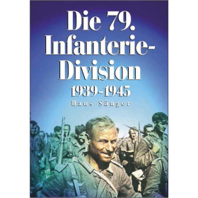 D&ouml;rfler Die 79. Infanterie-Division 1939 - 1945 Erlebnisberichte Aufzeichnungen