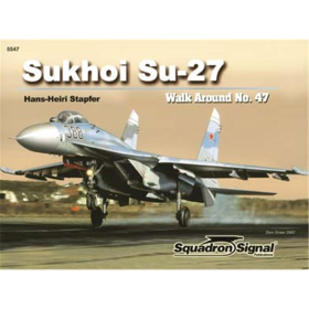Sukhoi Su-27 ( Squadron Signal Walk Around Nr. 47 )