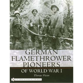 Schiffer German Flamethrower Pioneers of World War I