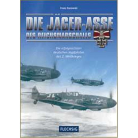 Franz Kurowski - Die J&auml;ger-Asse des Reichsmarschalls