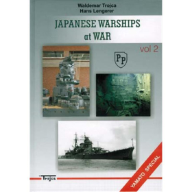 Trojca Japanese Warships at War Vol. 2 - W. Trojca / H. Lengerer