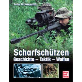 Scharfsch&uuml;tzen - Geschichte - Taktik - Waffen