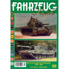 FAHRZEUG Profile 22: Die Panzertruppe der Bundeswehr 1956-2003